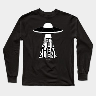 Let's See Them Aliens Long Sleeve T-Shirt